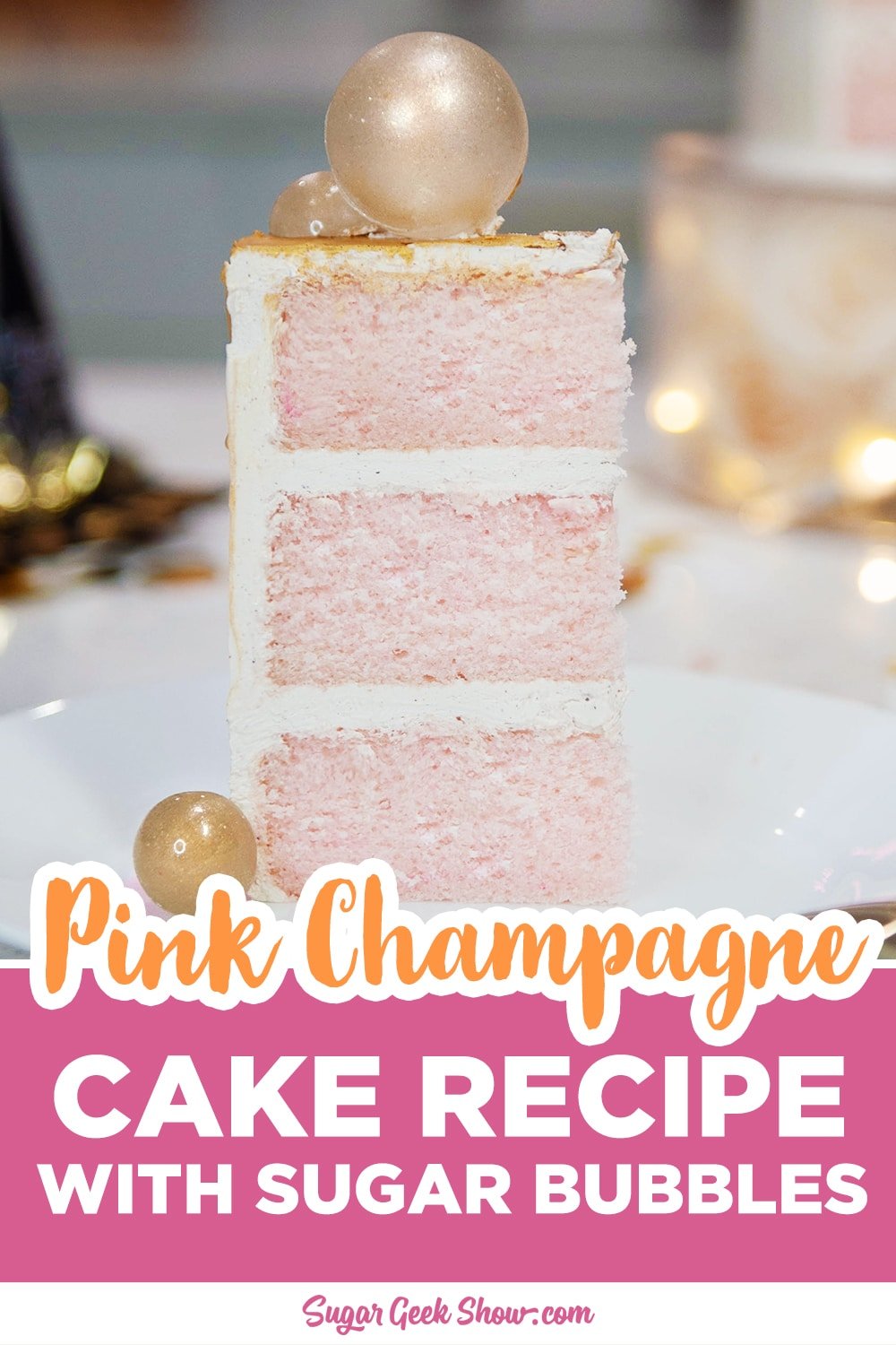Pink Champagne Cake With Sugar Bubbles Sugar Geek Show