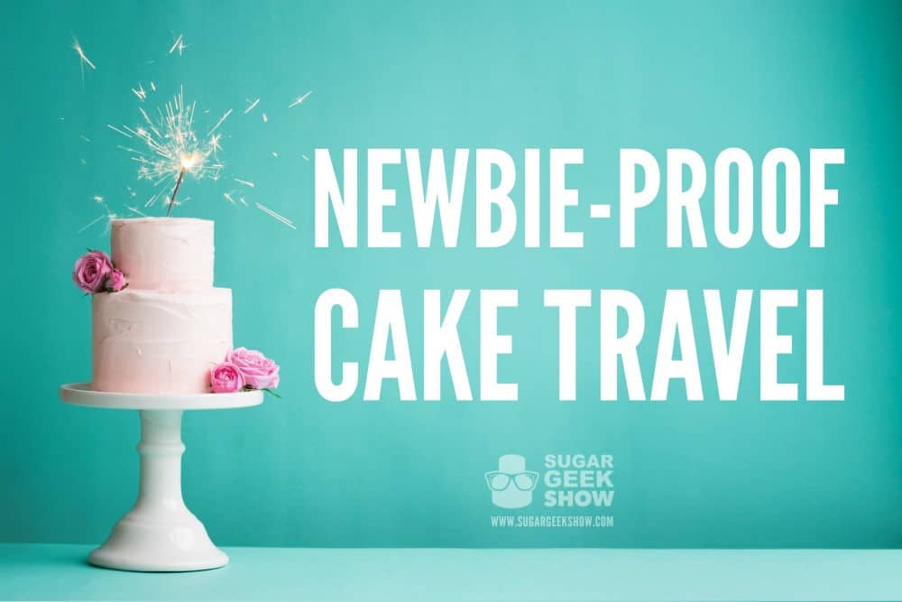 How to travel with a cake