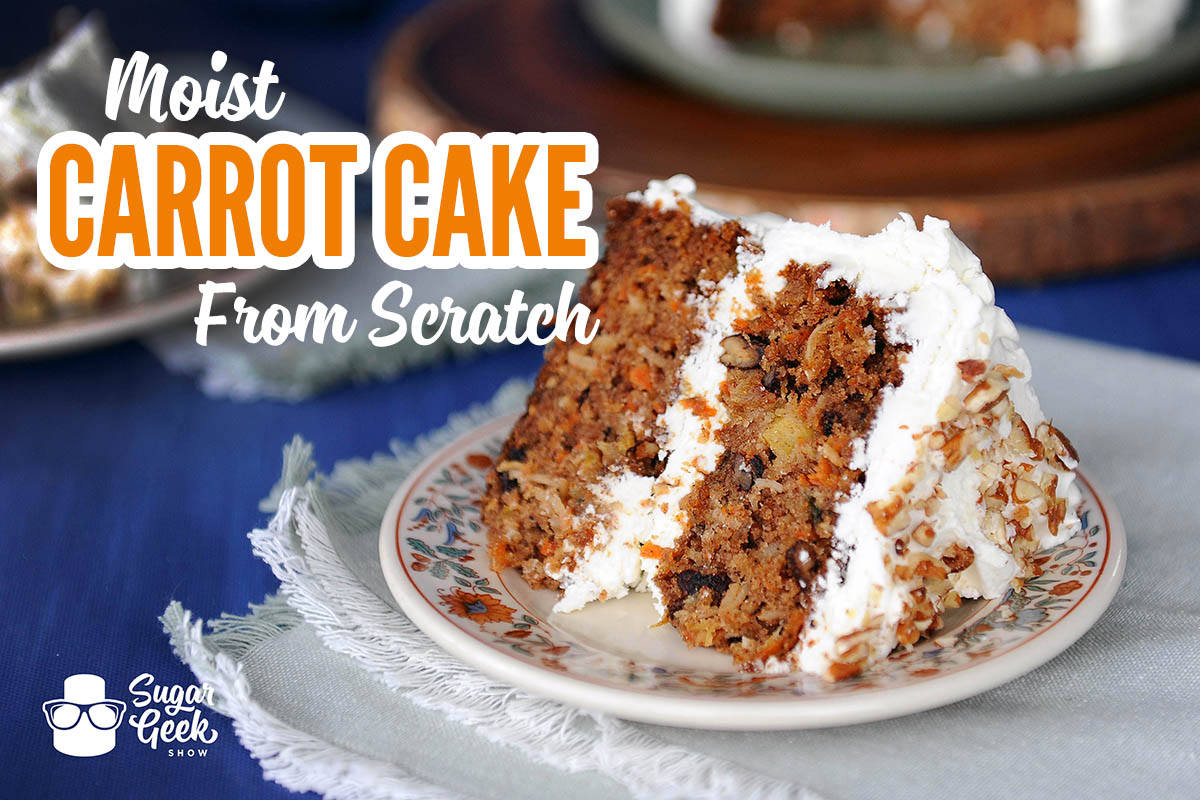 Carrot Cake + Recipe From Scratch (Easy) Sugar Geek Show Carrot Cake + Recipe From Scratch (Easy) Sugar Geek Show