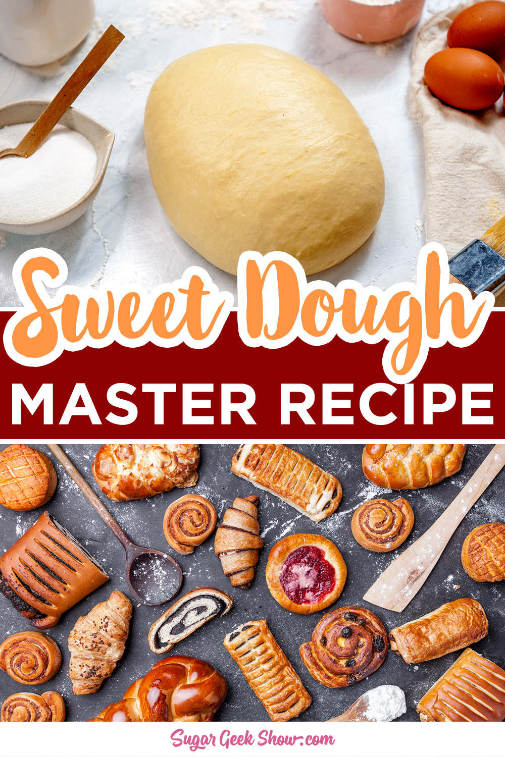 Master Sweet Dough Recipe (For Breads & Pastries) – Sugar Geek Show