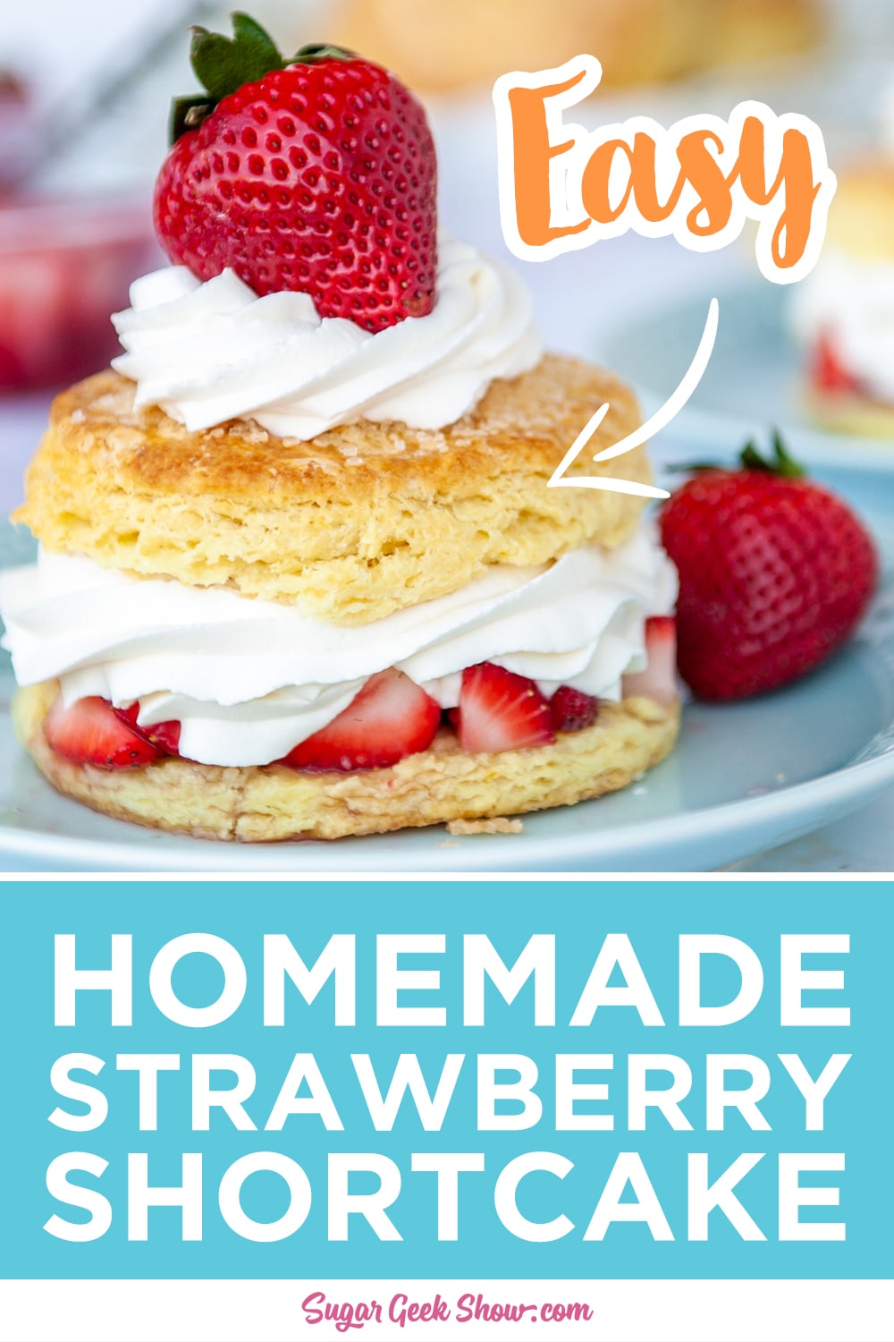 The Best Strawberry Shortcake Biscuits Recipe Sugar Geek Show