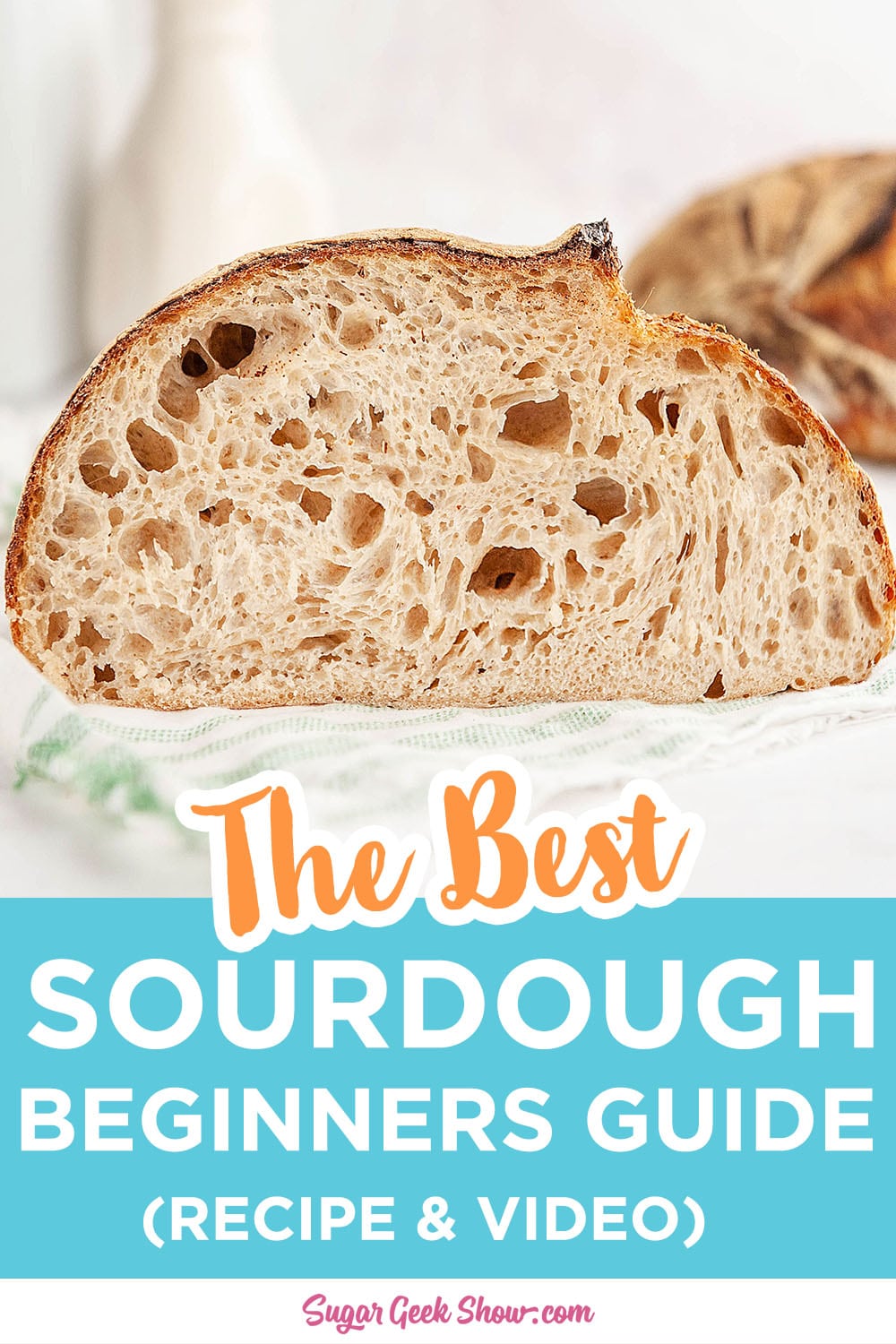 Beginners Sourdough Bread Recipe Step By Step Video Tutorial Sugar Geek Show 9224