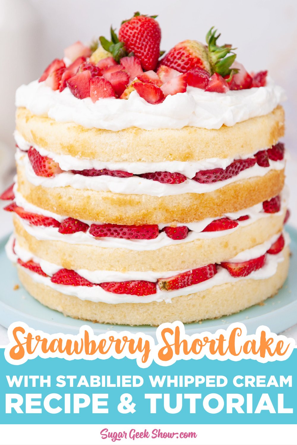 Strawberry Shortcake Cake – Sugar Geek Show