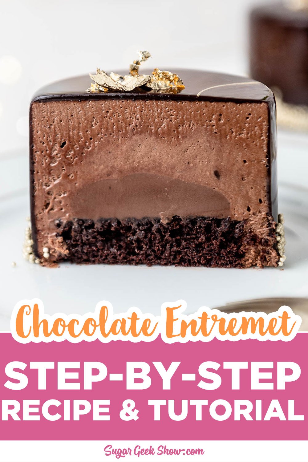 Entremet Recipe and Tutorial Sugar Geek Show