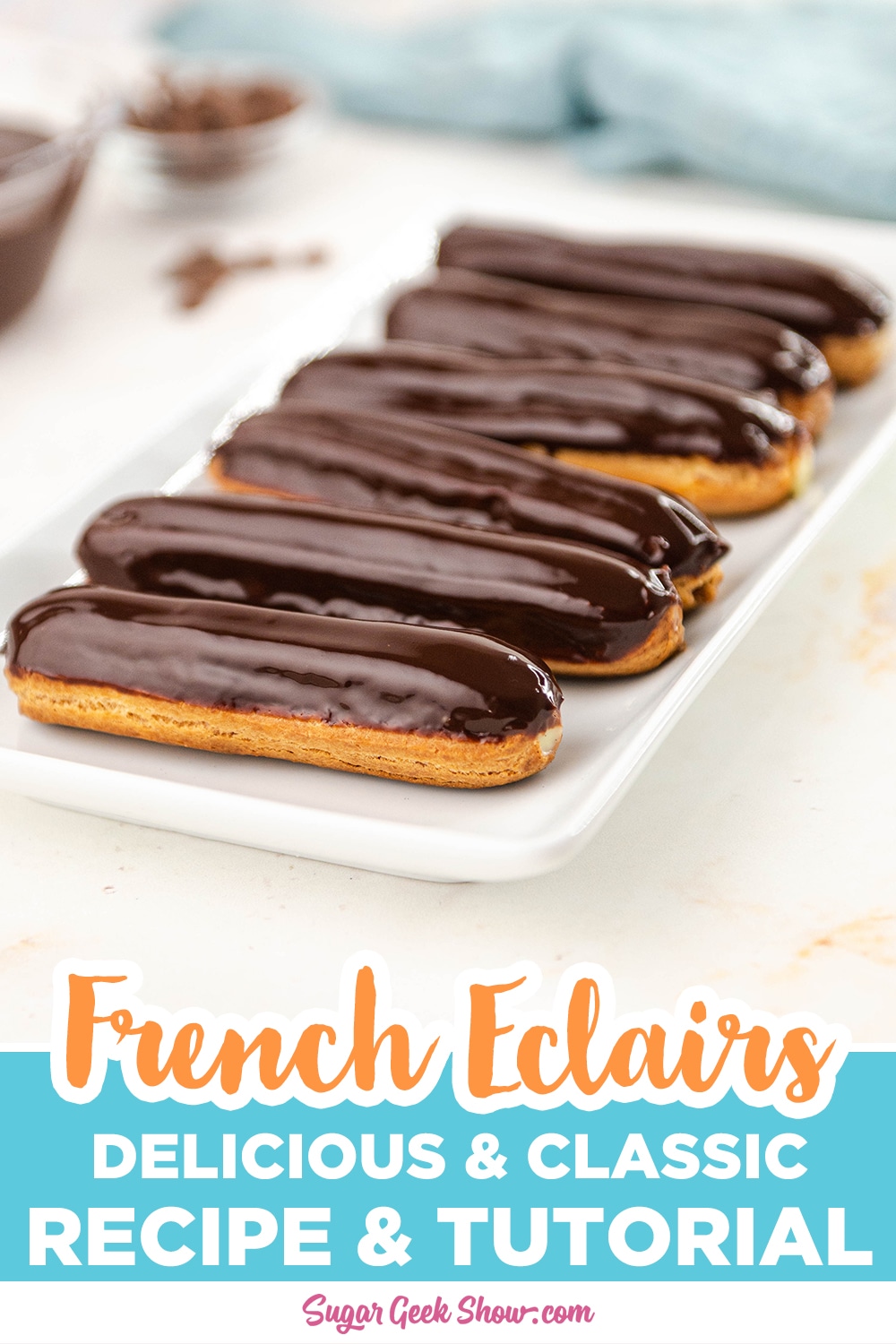 Classic Chocolate Eclairs Recipe Sugar Geek Show